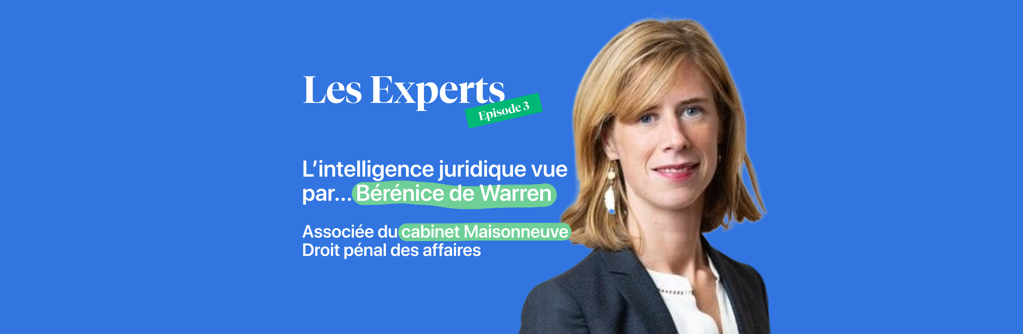 L'intelligence juridique vue par... Bérénice de Warren, associée du cabinet Maisonneuve