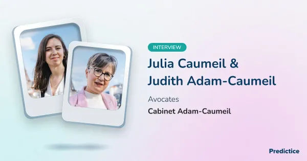 « Nous avons économisé au moins 4h de travail au bénéfice du client. » : Découvrez les témoignages de Julia et Judith Caumeil, avocates au cabinet ADAM-CAUMEIL